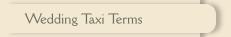 Wedding Taxi Terms
