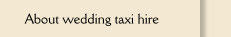 About wedding taxi hire